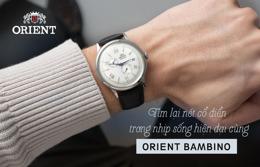 Tìm lại nét cổ điển trong nhịp sống hiện đại cùng Orient Bambino