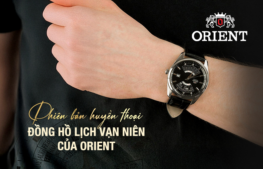 Phiên bản huyền thoại – Đồng hồ lịch vạn niên của Orient