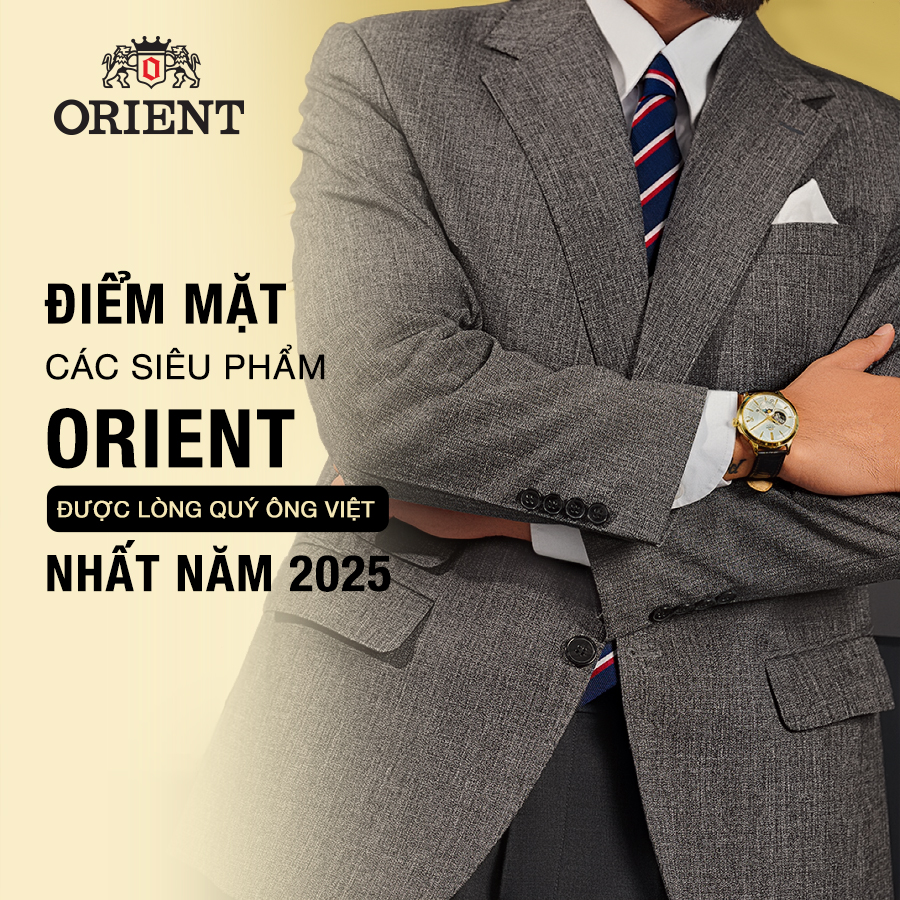 Điểm mặt các siêu phẩm Orient được lòng quý ông Việt nhất năm 2025