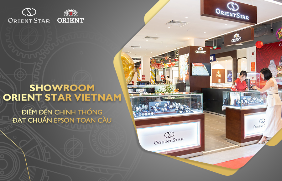 Showroom Orient Star Vietnam: Điểm đến chính thống đạt chuẩn Epson toàn cầu