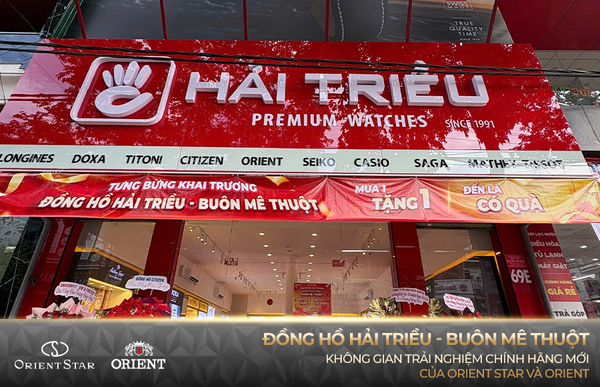 ĐỒNG HỒ HẢI TRIỀU – BUÔN MÊ THUỘT: KHÔNG GIAN TRẢI NGHIỆM CHÍNH HÃNG MỚI CỦA ORIENT STAR VÀ ORIENT