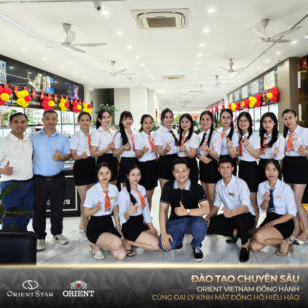 Đào Tạo Chuyên Sâu: Orient Vietnam Đồng Hành Cùng Đại Lý Kính Mắt Đồng Hồ Hiếu Hảo Hiệp Hòa